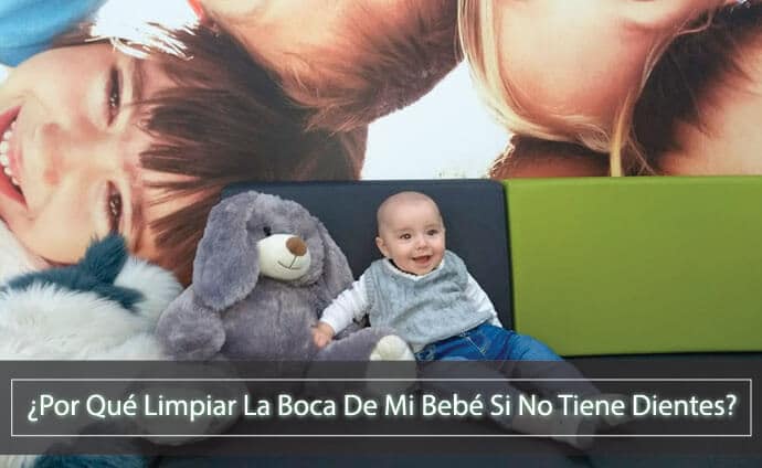 ¿Por qué limpiar la boca de mi bebé si no tiene dientes? | Odontología infantil | Dentilandia Medellín